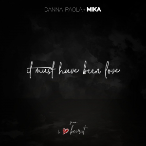 Danna Paola Ft. MIKA – It Must Have Been Love, From I Love Beirut
